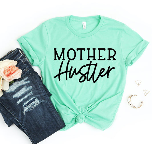Mother Hustler T-shirt