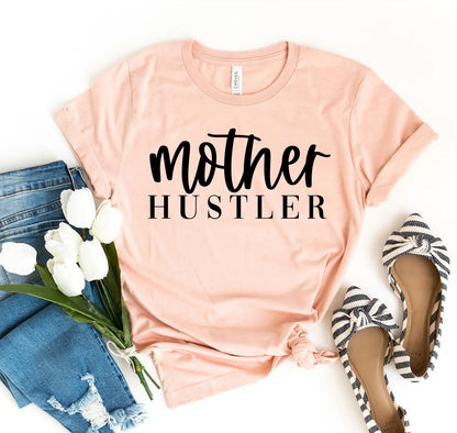 Mother Hustler T-shirt